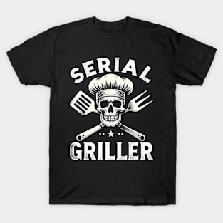 Serial griller T-Shirt